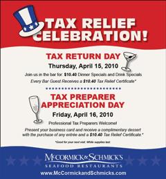 In this advertisement provided by McCormick & Schmick's Seafood Restaurants, a Tax Relief Celebration  for Tax Return Day, April 15, 2010, is shown.(AP Photo/McCormick & Schmick's Seafood Restaurants)