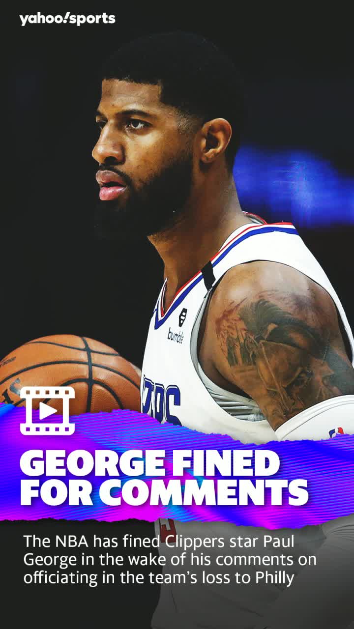 Clippers' Paul George fined $35K for his criticism of officiating